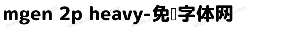 mgen 2p heavy字体转换